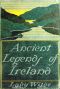 [Gutenberg 61436] • Ancient legends, Mystic Charms & Superstitions of Ireland / With sketches of the Irish past